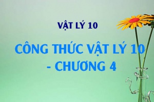 Công thức Vật lý 10 chương 4 - Lý thuyết Vật lý 10
